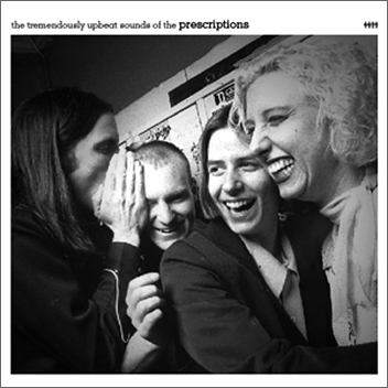 THE TREMENDOUSLY UPBEAT SOUNDS OF THE PRESCRIPTIONS